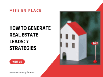 How to generate leads for real estate | Mise En Place