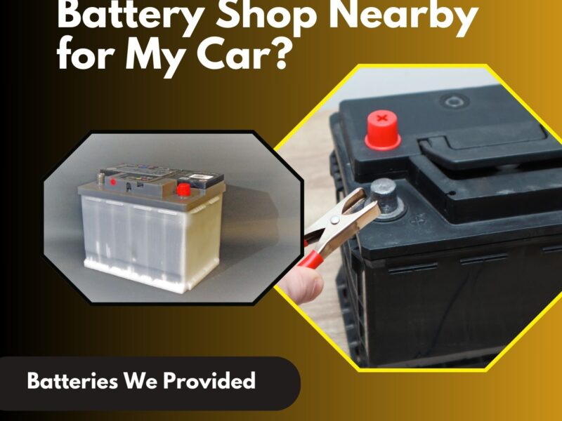 Why Do I Choose a Battery Shop Nearby for My Car?