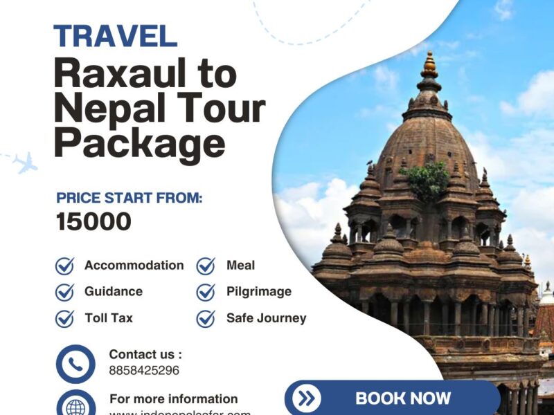 Raxaul to Nepal Tour Package