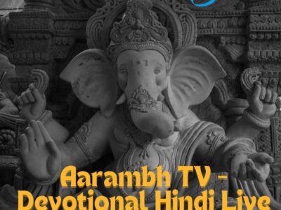 Live Geeta Gyan & Bhajan Channel. Learn Sanatana Dharma With Arambha Tv