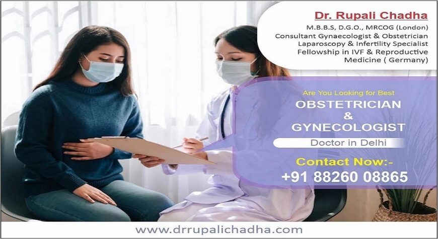 Find the Best Gynecologist Doctor in Delhi: Dr. Rupali