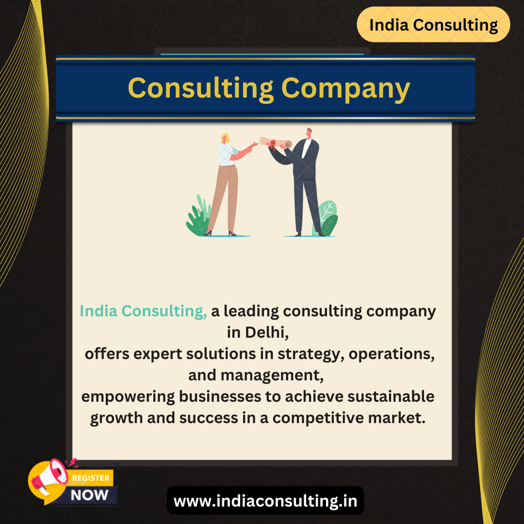 “Top Consulting Company in Delhi | India Consulting”