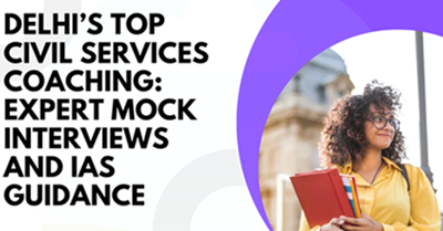 Delhis-Top-Civil-Services-Coaching-Expert-Mock-Interviews-and-IAS-Guidance