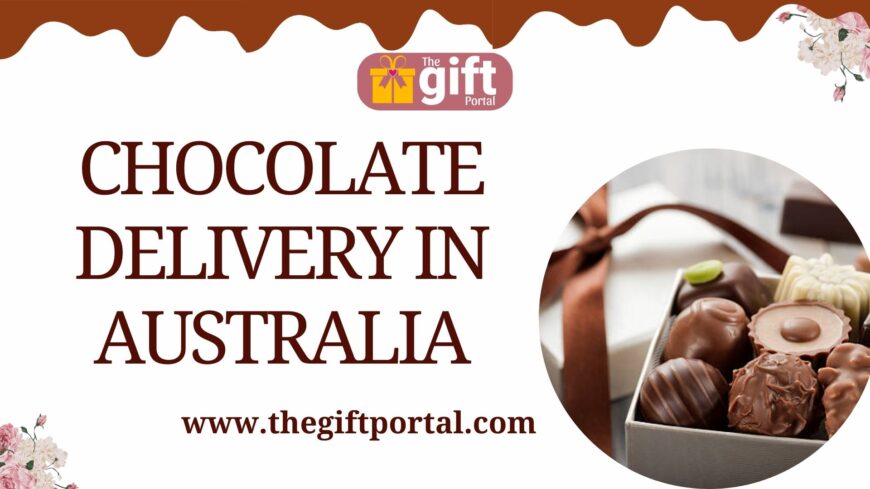 Online Chocolate Delivery in Australia – TheGiftPortal