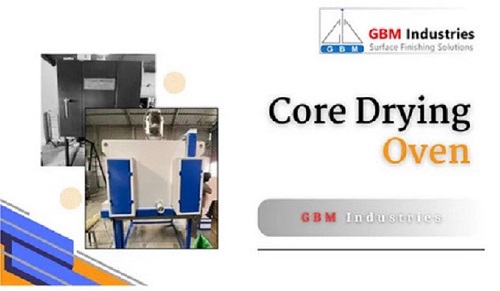 Core Drying Oven by GBM Industries – Contact Us !