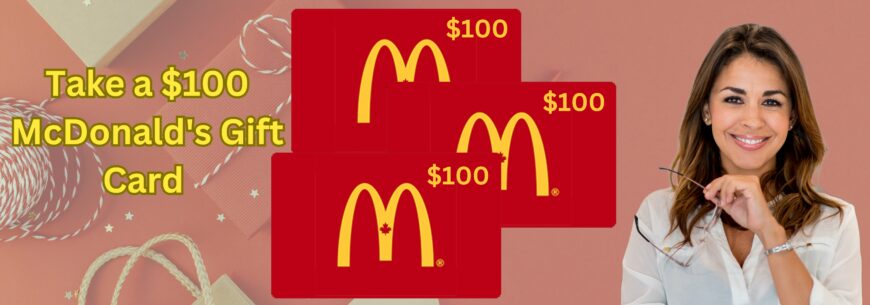 Get a $100 McDonald’s Gift Card!