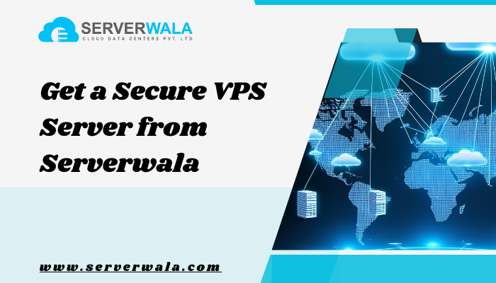 Get a Secure VPS Server from Serverwala