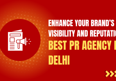 Looking-for-the-Best-PR-Agency-in-Delhi