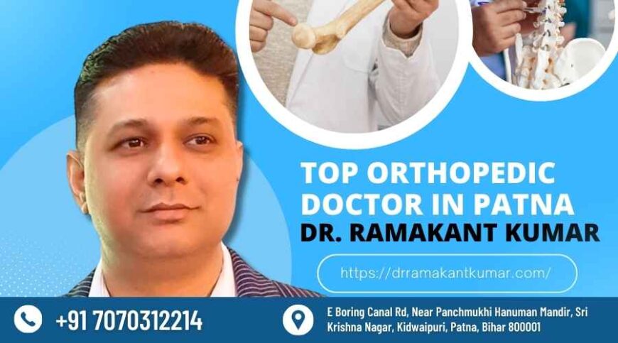 Top orthopedic doctor in Patna – Dr. Ramakant Kumar