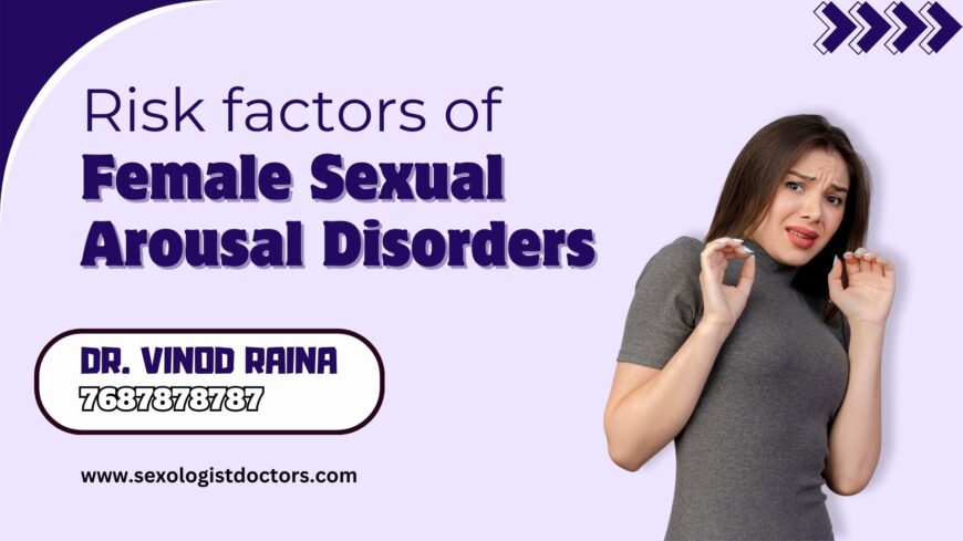 Risk Factors for Female Sexual Arousal Disorders