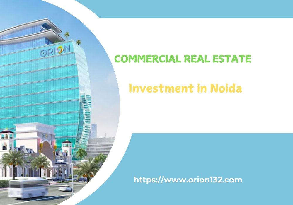 Commercial Investment in Noida: Lucrative Opportunity