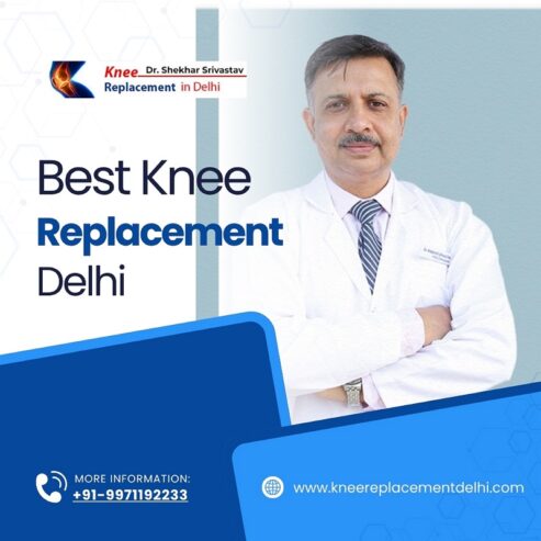 Best Knee Replacement Surgeon in Delhi – Dr. Shekhar S