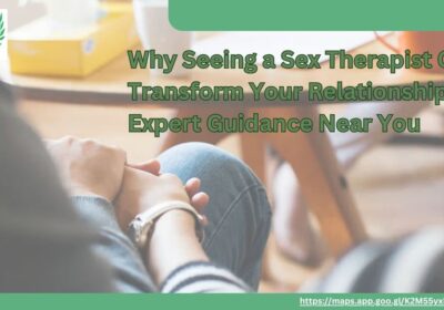Why-Seeing-a-Sex-Therapist-Can-Transform-Your-Relationship-Expert-Guidance-Near-You