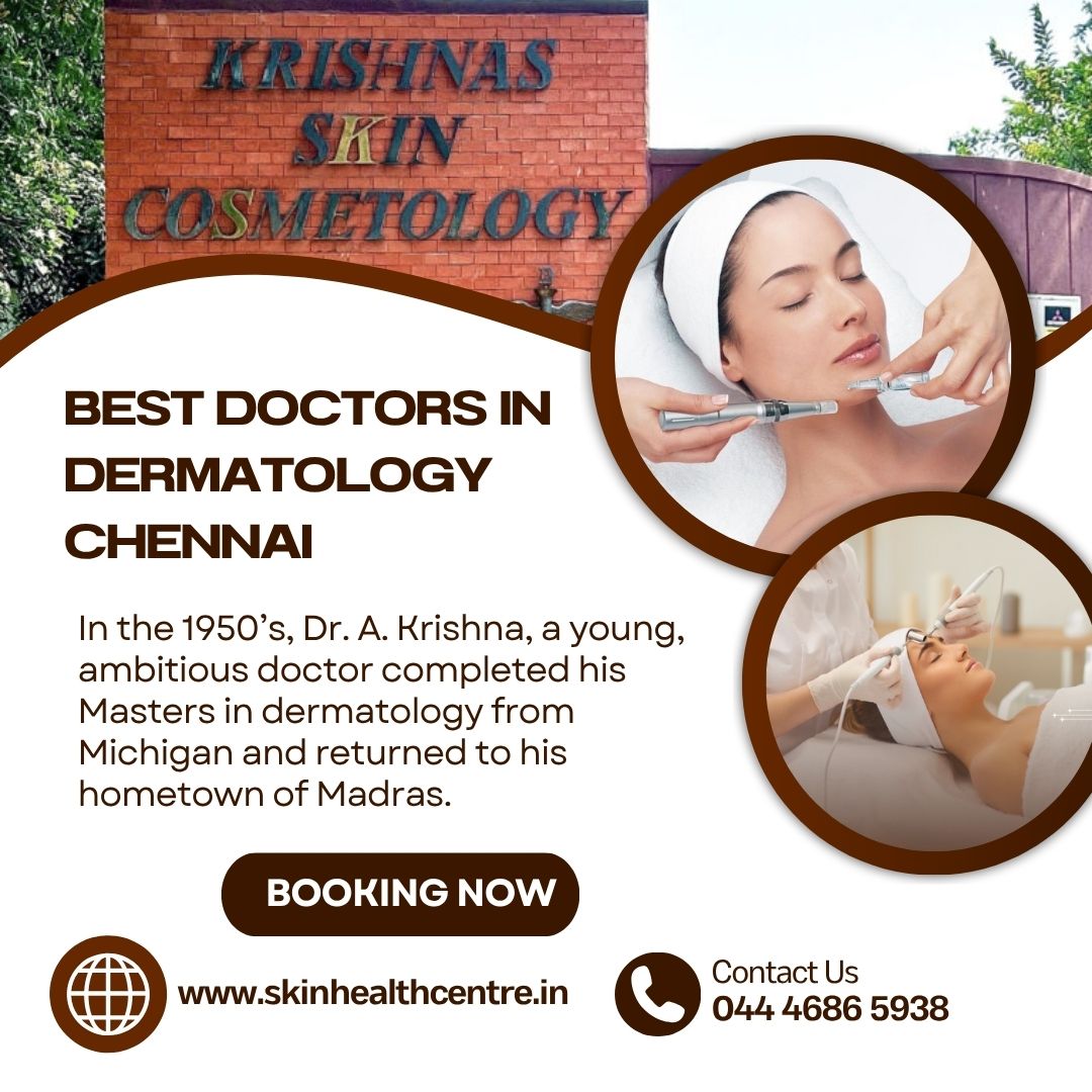 Best Doctors in Dermatology Chennai – Krishnas Skin Ca