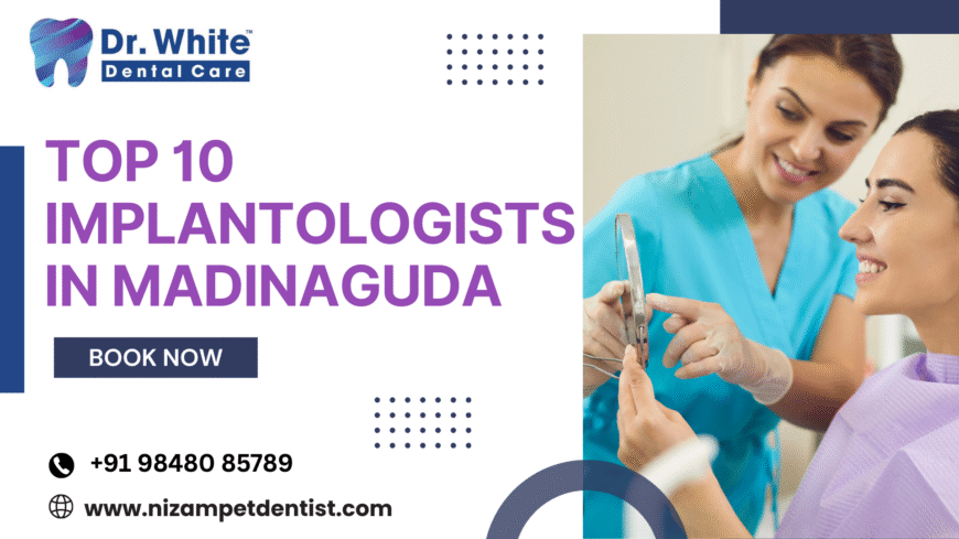 Top 10 Implantologists in Madinaguda