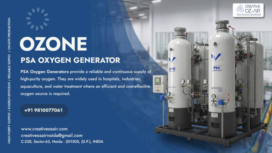 PSA Oxygen Generator: A Reliable Ozone Technology