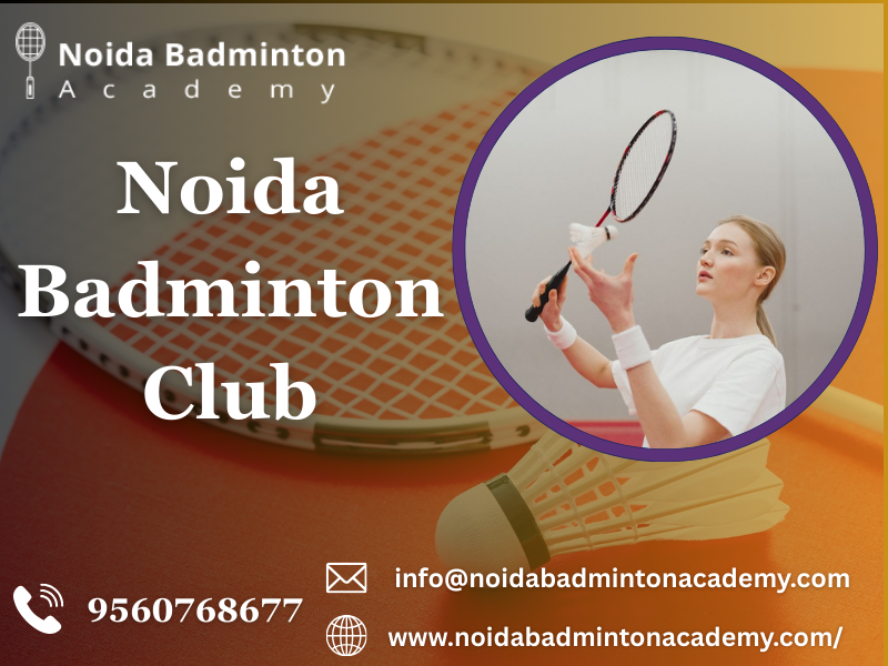 Noida Badminton Club – A Hub for Sports Enthusiasts