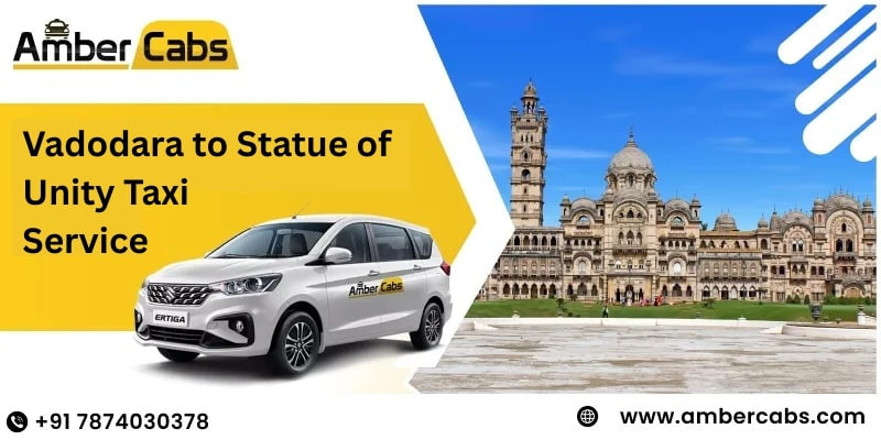 Vadodara to Statue of Unity Taxi Service – Amber Cabs