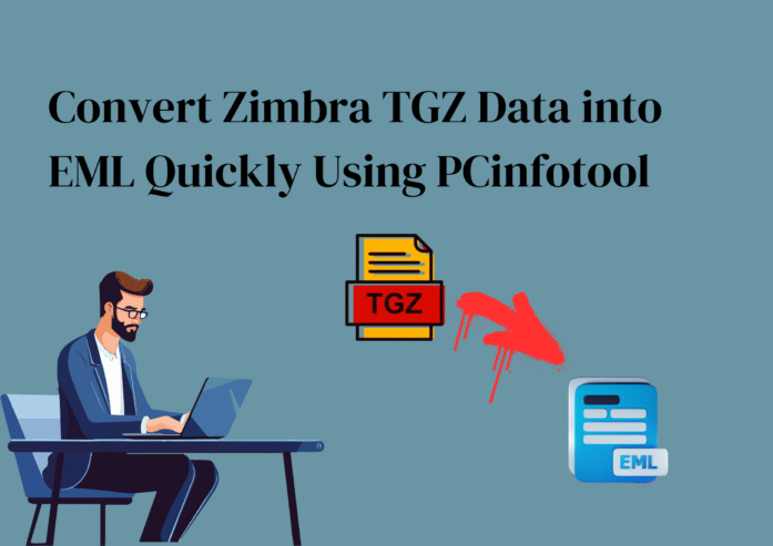 Convert Zimbra TGZ Data into EML Quickly Using PCinfot