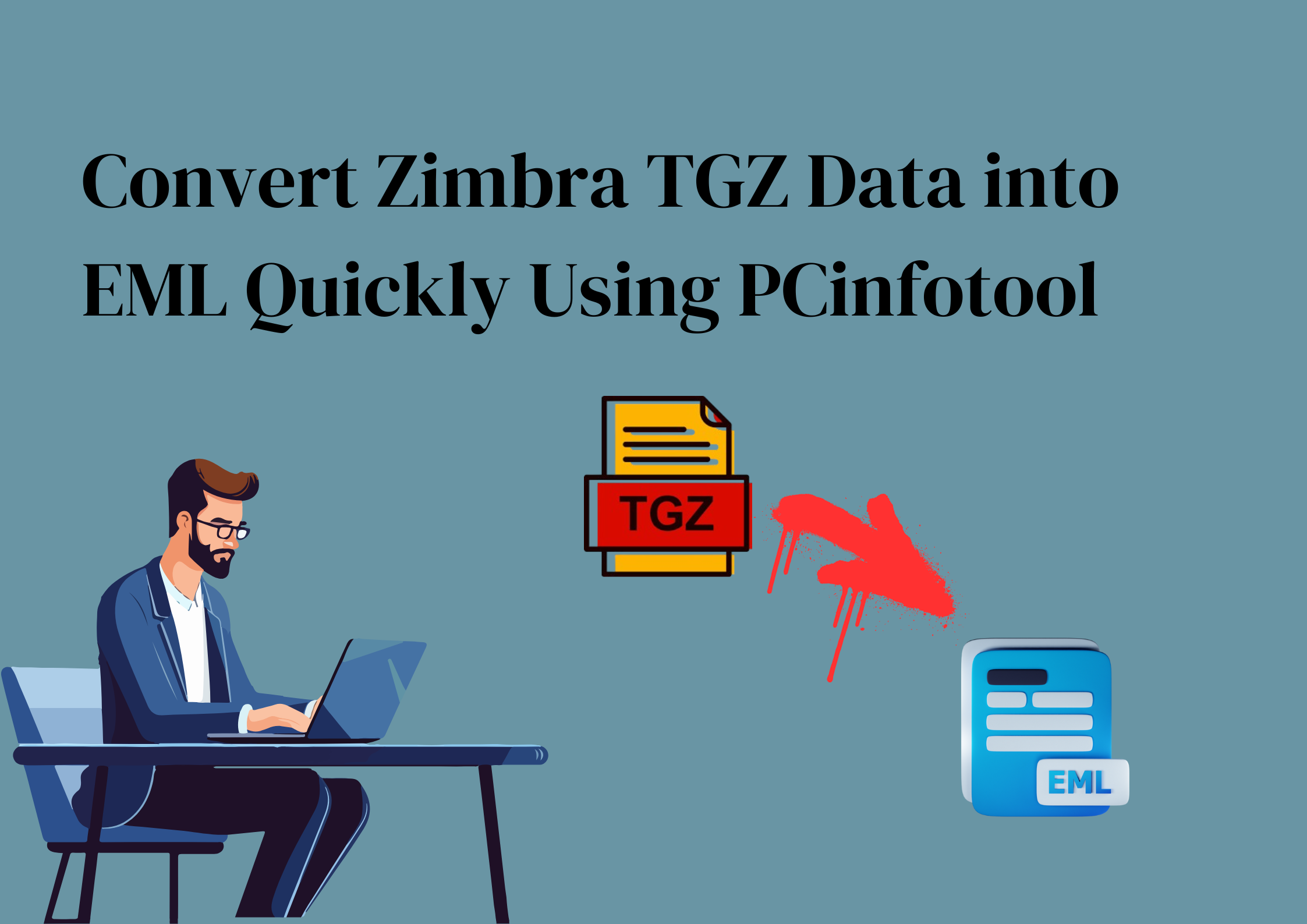 Convert Zimbra TGZ Data into EML Quickly Using PCinfot