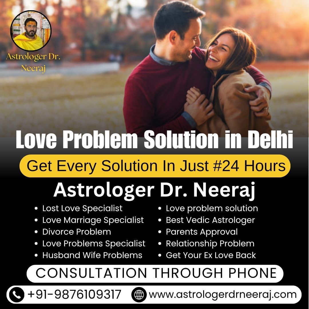 Best Love Problem Solution Astrologer in Delhi