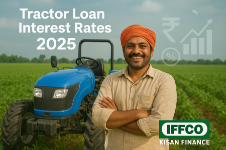 Get Your Tractor Loan Today – IFFCO Kisan Finance