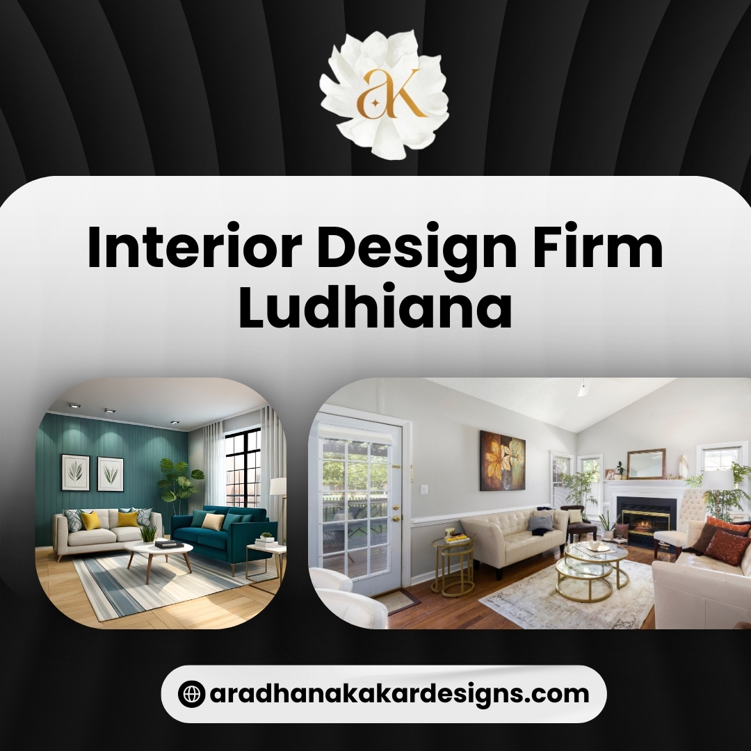 Top Interior Design Firm in Ludhiana – Expert Services