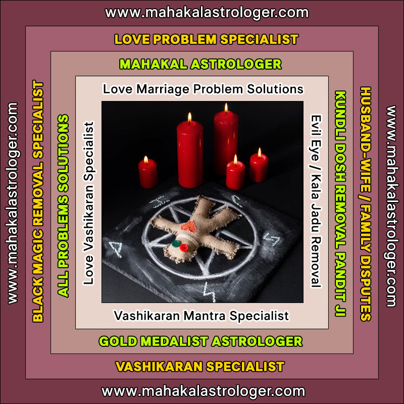 Best Astrologer, Love Marriage Problems, Vashikaran Ma