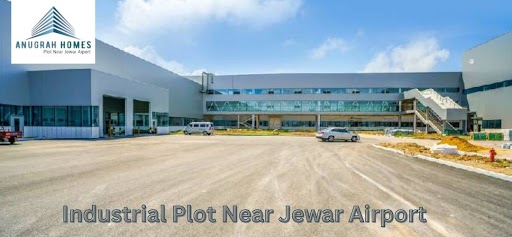 Industrial Plot Near Jewar Airport – Anugrah Homes