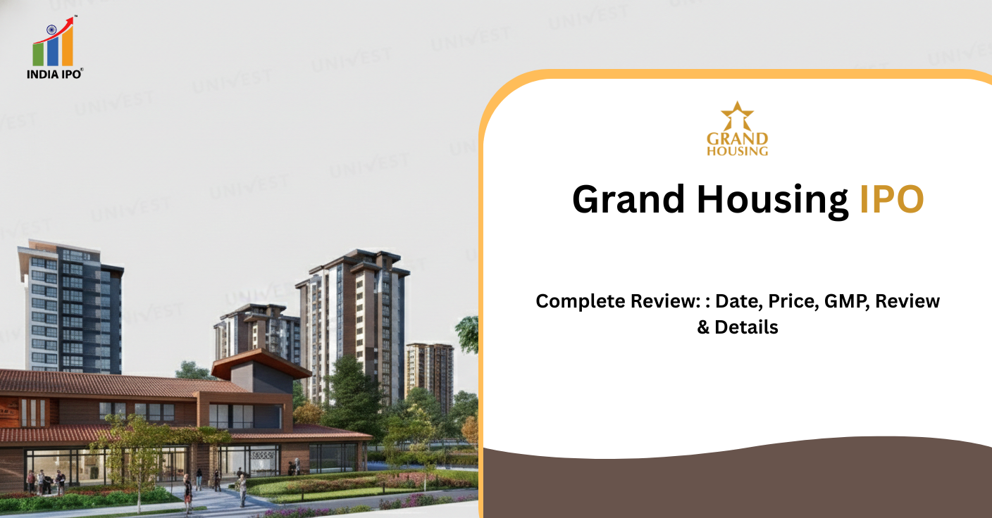 Grand Housing IPO: Date, Price, GMP, Review & Details